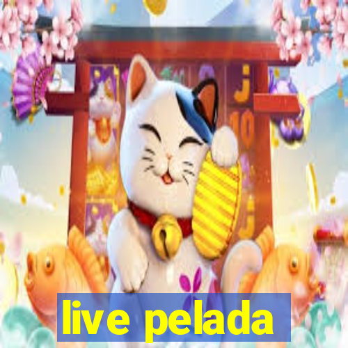 live pelada